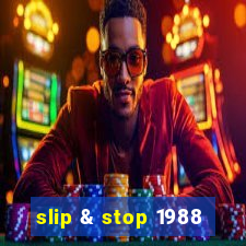 slip & stop 1988